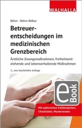 Cover: Betreuerentscheidungen im medizinischen Grenzbereich - Walhalla&Praetoria eBooks