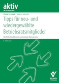 Cover: Tipps f&uuml;r neu- und wiedergew&auml;hlte Betriebsratsmitglieder - Bund-Verlag