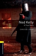 Cover: Oxford Bookworms Library: Level 1:: Ned Kelly: A True Story - Oxford University Press