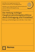 Abbildung von: Die Heilung nichtiger Hauptversammlungsbeschlüsse durch Eintragung und Fristablauf - Nomos