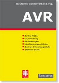 Abbildung von: Richtlinien für Arbeitsverträge in den Einrichtungen des Deutschen Caritasverbandes (AVR) 2015 - Lambertus-Verlag