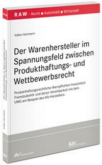 Abbildung von: Der Warenhersteller im Spannungsfeld zwischen Produkthaftungs- und Wettbewerbsrecht - Fachmedien Recht und Wirtschaft
