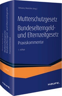 Abbildung von: Mutterschutzgesetz, Bundeselterngeld- und Elternzeitgesetz - Haufe-Lexware