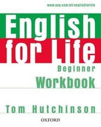Enlarge image Cover: English for Life: Beginner: Workbook without Key - Oxford University Press
