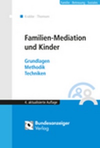 Abbildung von: Familien-Mediation und Kinder - Reguvis Fachmedien