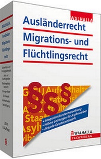 Abbildung von: Ausländerrecht, Migrations- und Flüchtlingsrecht Ausgabe 2014 - Walhalla