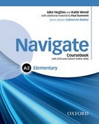 Enlarge image Cover: Navigate: Elementary A2: Coursebook, e-book, and Oxford Online Skills Program - Oxford University Press