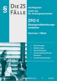 Abbildung von: Die 25 wichtigsten Fälle nicht nur für Anfangssemester. ZPO 2 / Zwangsvollstreckungsverfahren - Hemmer-Wüst