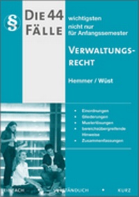 Abbildung von: Die 44 wichtigsten Fälle zum Verwaltungsrecht - Hemmer-Wüst