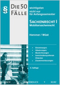 Bild vergrößern Bild: Die 50 wichtigsten Fälle zum Sachenrecht I - Hemmer-Wüst
