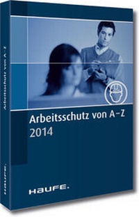 Bild vergrößern Bild: Arbeitsschutz von A-Z 2014 - Haufe-Lexware