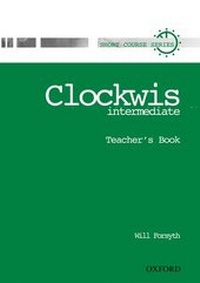 Abbildung von: Clockwise: Intermediate: Teacher's Book - Oxford University Press