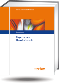 Abbildung von: Bayerisches Haushaltsrecht - Grundwerk ohne Fortsetzungsbezug - Rehm