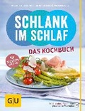 Cover: Schlank im Schlaf - das Kochbuch - Gr&auml;fe und Unzer