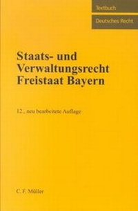 Abbildung von: Staats- und Verwaltungsrecht Freistaat Bayern - C.F. Müller