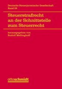 Abbildung von: Steuerstrafrecht an der Schnittstelle zum Steuerrecht - Otto Schmidt Verlag
