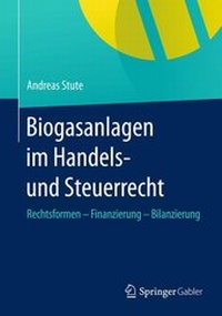 Abbildung von: Biogasanlagen im Handels- und Steuerrecht - Springer Gabler