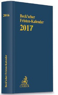 Abbildung von: Beck'scher Fristen-Kalender 2017 - C.H.BECK