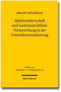 Abbildung von: Mehrheitsherrschaft und insolvenzrechtliche Vorauswirkung in der Unternehmenssanierung - Mohr Siebeck