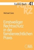 Abbildung von: Einstweiliger Rechtsschutz in der familienrechtlichen Praxis - Gieseking