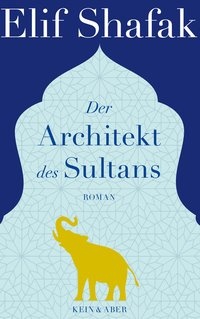 Abbildung von: Der Architekt des Sultans - Kein & Aber