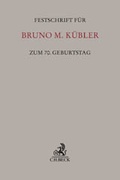 Cover: Festschrift f&uuml;r Bruno M. K&uuml;bler zum 70. Geburtstag - C.H.BECK