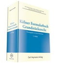 Cover: K&ouml;lner Formularbuch Grundst&uuml;cksrecht - Carl Heymanns Verlag