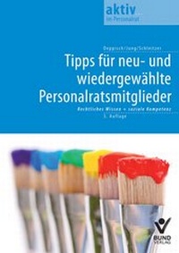 Abbildung von: Tipps für neu- und wiedergewählte Personalratsmitglieder - Bund-Verlag