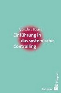 Enlarge image Cover: Einführung in das systemische Controlling - Carl-Auer Verlag