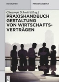 Cover: Praxishandbuch Gestaltung von Wirtschaftsvertr&auml;gen - De Gruyter