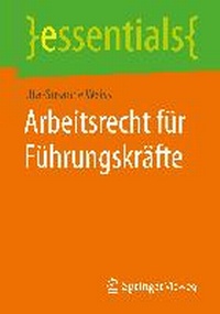Abbildung von: Arbeitsrecht für Führungskräfte - Springer Vieweg