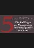 Cover: Die f&uuml;nf entscheidenden Fragen des Managements f&uuml;r F&uuml;hrungskr&auml;fte von heute - Wiley-VCH