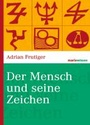 Cover: Der Mensch und seine Zeichen - marixverlag