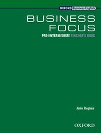 Enlarge image Cover: Business Focus Pre-Intermediate: Teacher's Book - Oxford University Press