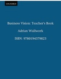 Enlarge image Cover: Business Vision: Teacher's Book - Oxford University Press