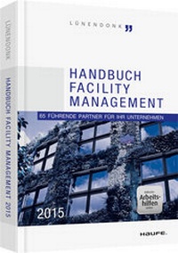 Enlarge image Cover: Handbuch Facility Management 2015 - Haufe-Lexware