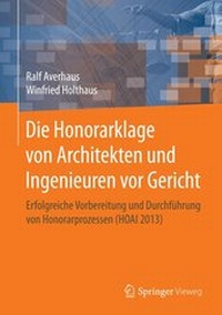 Abbildung von: Die Honorarklage von Architekten und Ingenieuren vor Gericht - Springer Vieweg