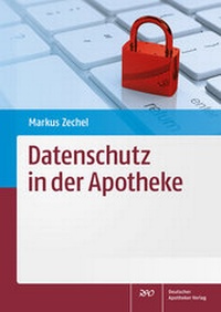 Abbildung von: Datenschutz in der Apotheke - Deutscher Apotheker Verlag