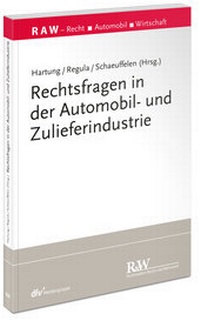 Abbildung von: Rechtsfragen in der Automobil- und Zulieferindustrie - Fachmedien Recht und Wirtschaft