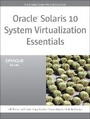 Cover: Oracle Solaris 10 System Virtualization Essentials - Prentice Hall