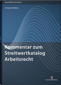 Abbildung von: Kommentar zum Streitwertkatalog Arbeitsrecht - Deutscher Anwaltverlag