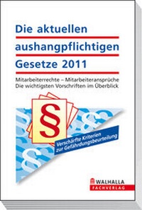 Abbildung von: Die aktuellen aushangpflichtigen Gesetze 2011 - Walhalla