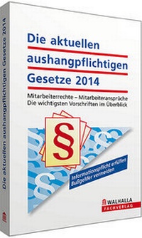 Abbildung von: Die aktuellen aushangpflichtigen Gesetze 2014 - Walhalla