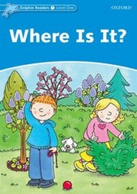 Enlarge image Cover: Dolphin Readers: Level 1: Where Is It? - Oxford University Press