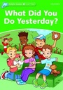 Cover: Dolphin Readers: Level 3: What Did You Do Yesterday? - Oxford University Press