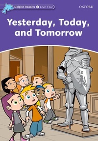 Enlarge image Cover: Dolphin Readers: Level 4: Yesterday, Today, and Tomorrow - Oxford University Press