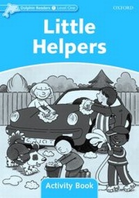 Enlarge image Cover: Dolphin Readers: Level 1: Little Helpers Activity Book - Oxford University Press