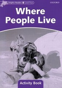 Enlarge image Cover: Dolphin Readers: Level 4: Where People Live Activity Book - Oxford University Press