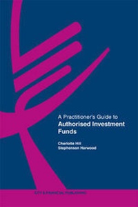 Abbildung von: A Practitioner's Guide to Authorised Investment Funds - Sweet & Maxwell