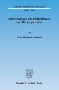 Abbildung von: Auswirkungen des Föderalismus im Glücksspielrecht - Duncker & Humblot